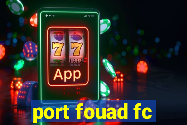 port fouad fc